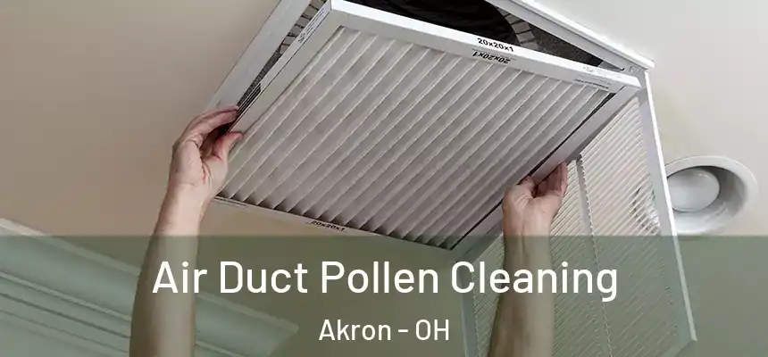 Air Duct Pollen Cleaning Akron - OH
