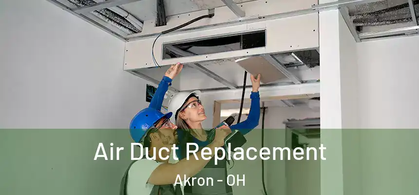 Air Duct Replacement Akron - OH
