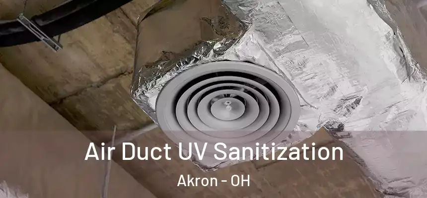 Air Duct UV Sanitization Akron - OH