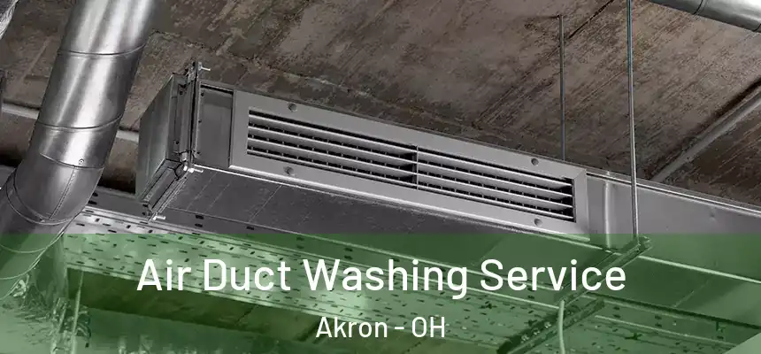 Air Duct Washing Service Akron - OH