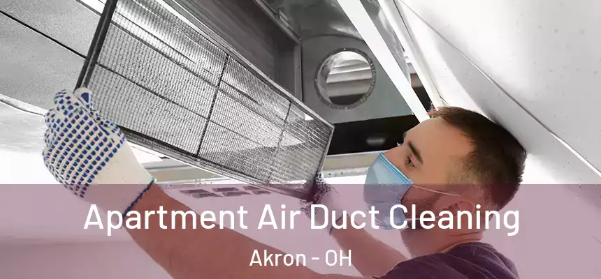 Apartment Air Duct Cleaning Akron - OH