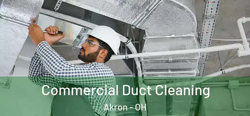 Commercial Duct Cleaning Akron - OH