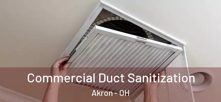 Commercial Duct Sanitization Akron - OH