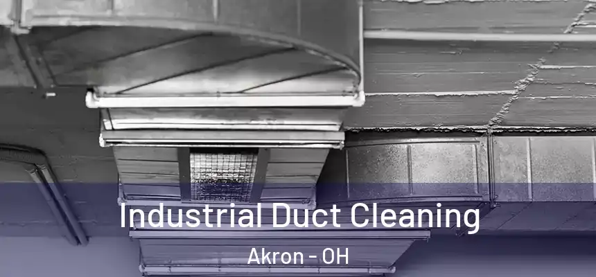 Industrial Duct Cleaning Akron - OH