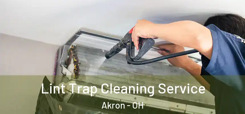 Lint Trap Cleaning Service Akron - OH