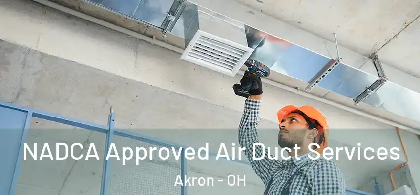 NADCA Approved Air Duct Services Akron - OH