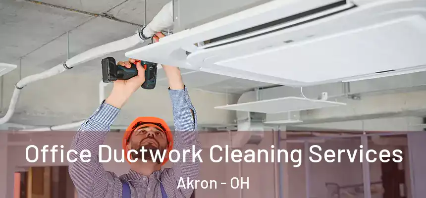 Office Ductwork Cleaning Services Akron - OH
