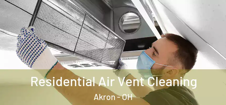 Residential Air Vent Cleaning Akron - OH